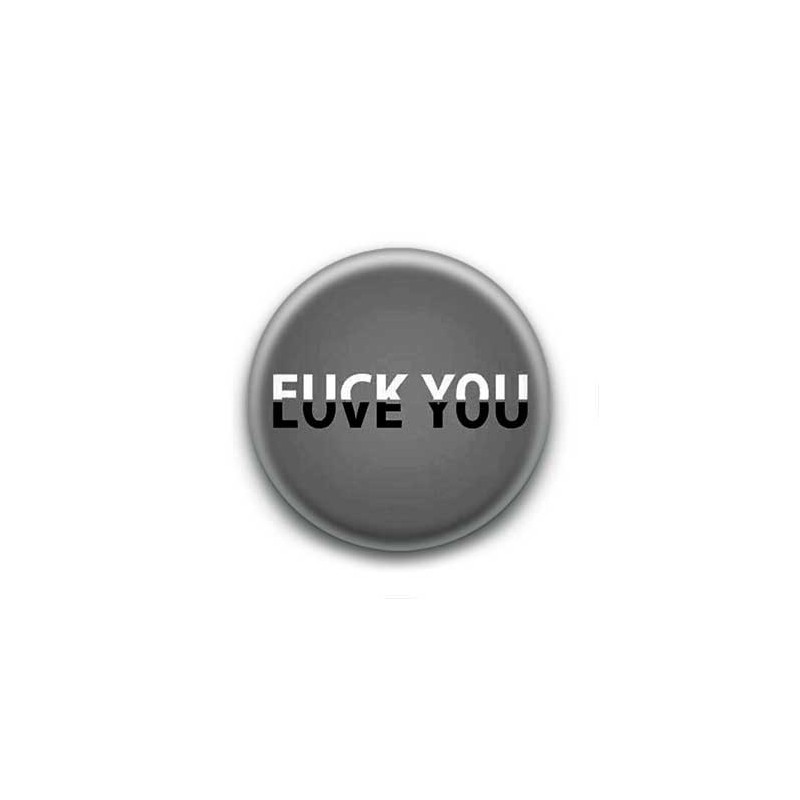 Badge Bouton 25mm Fuck You Love You 2208