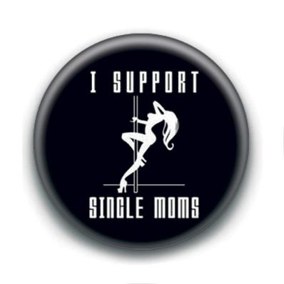 Badge I Support Single Moms