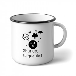 Mug : Shut up, ta gueule !