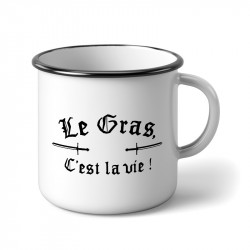 Mug : Le Gras, c'est la Vie !