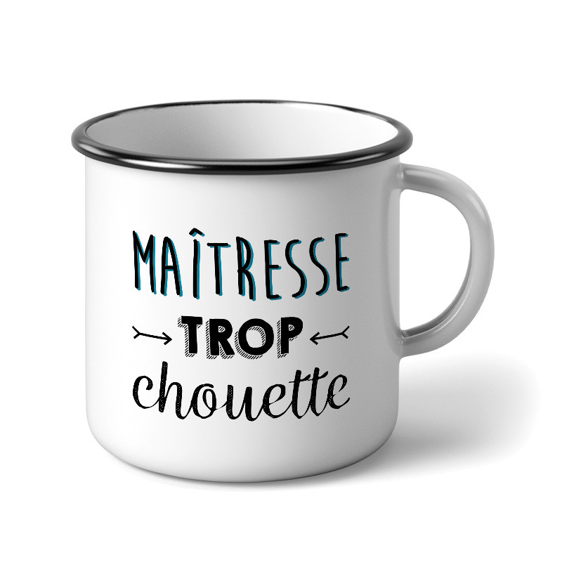 Mug : Maîtresse trop chouette