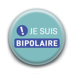 Badge : Je suis bipolaire