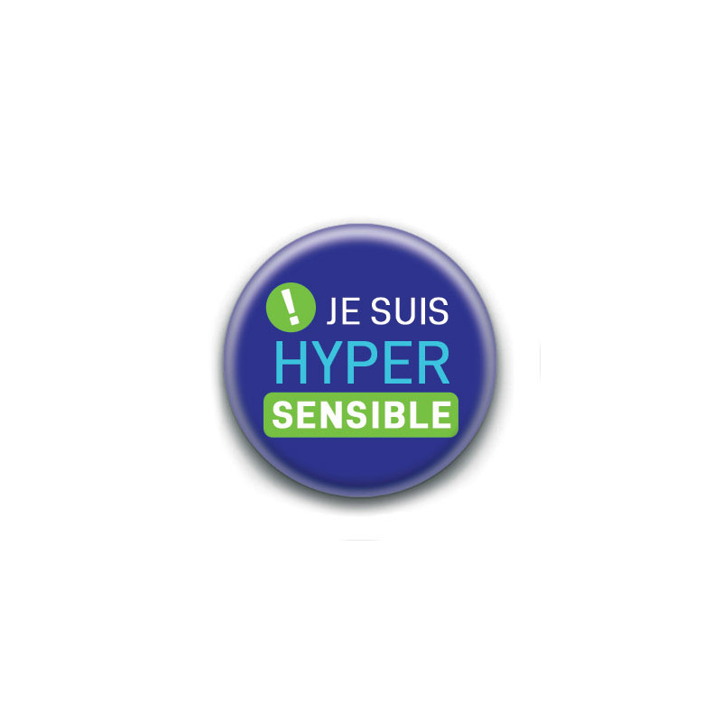 Badge : Je suis hyper sensible