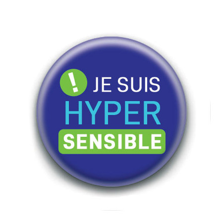 Badge : Je suis hyper sensible