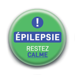 Badge : Épilepsie, restez calme