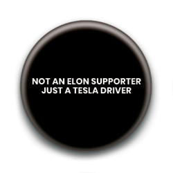 Badge : not a Elon supporter just a tesla driver