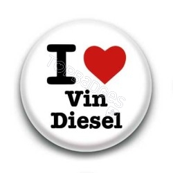 Badge I Love Vin Diesel