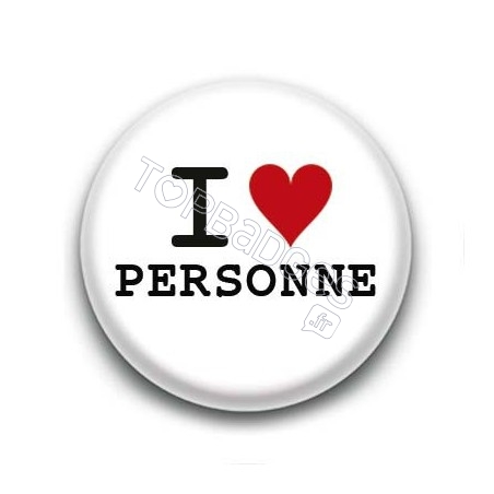 Badge I Love Personne