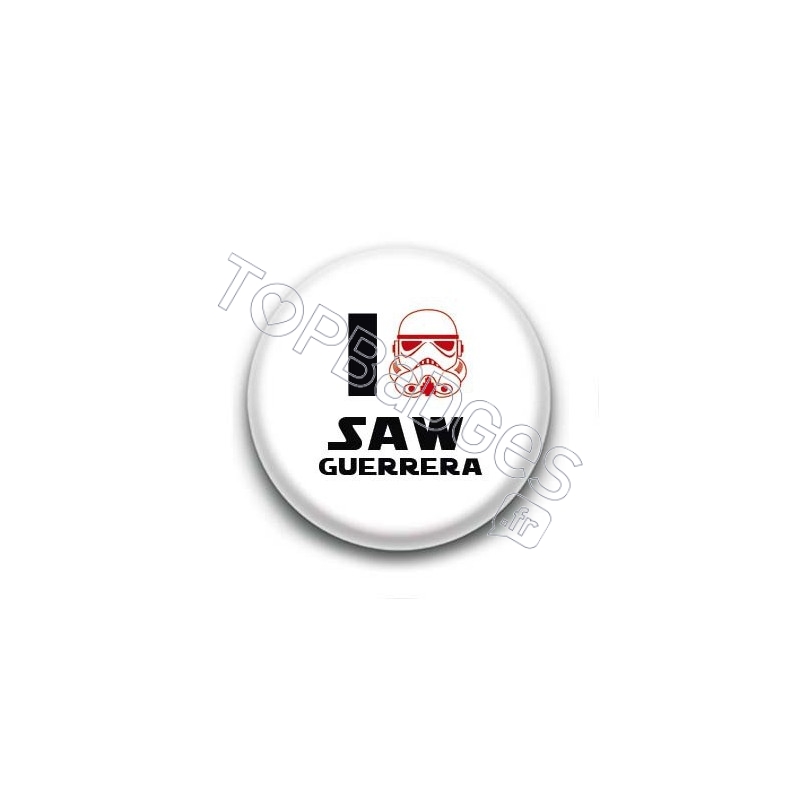 Badge I Love Saw Guerrera