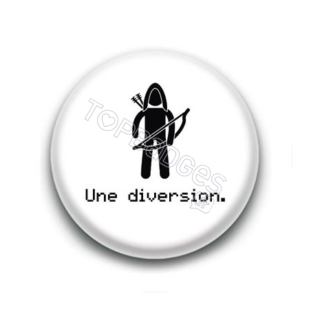 Badge Une diversion - Legolas