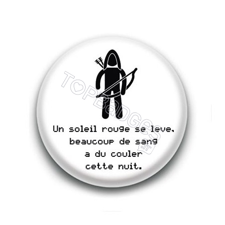 Badge Un soleil rouge se lève, beaucoup de sang à du couler cette nuit - Legolas