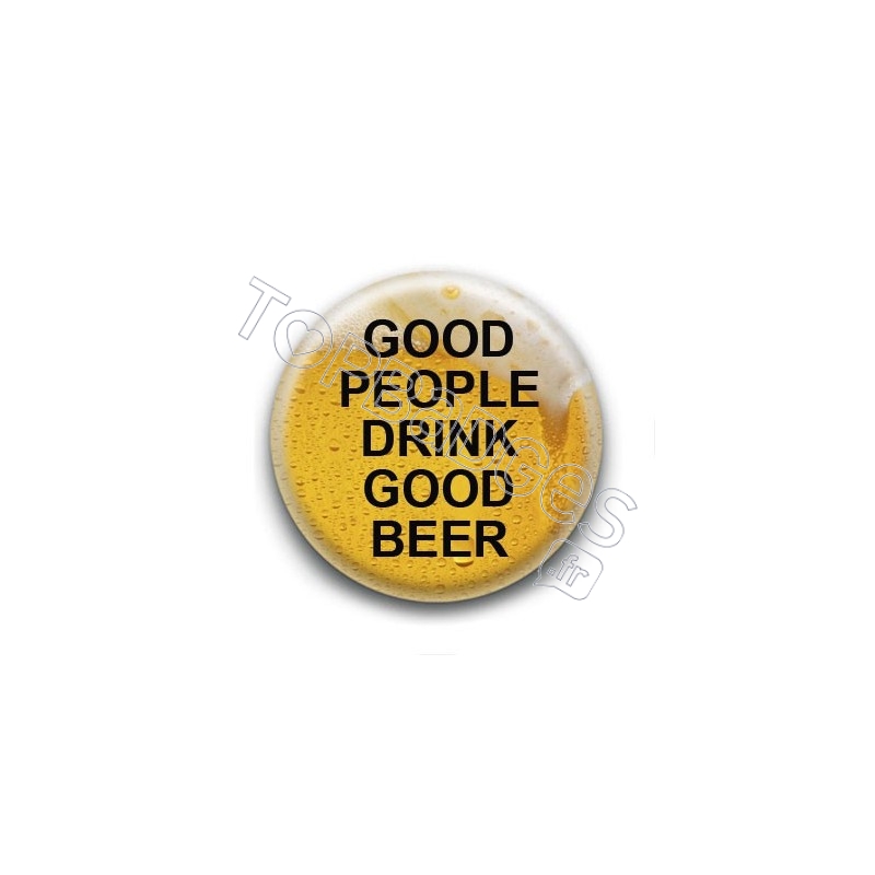 Badge Good people drink good beer