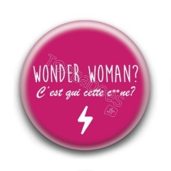 Badge Wonder Woman ? C'est qui cette c**ne ?