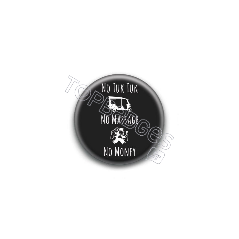 Badge : No tuk tuk no massage no money