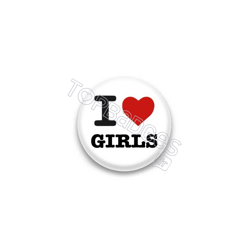 Badge I Love Girls