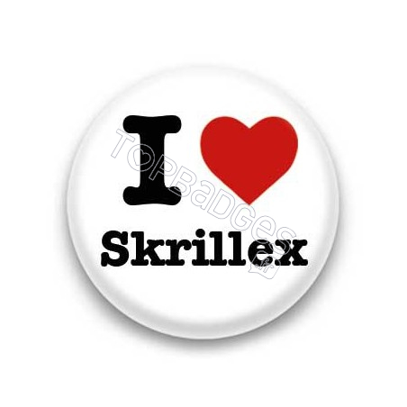 Badge I Love Skrillex