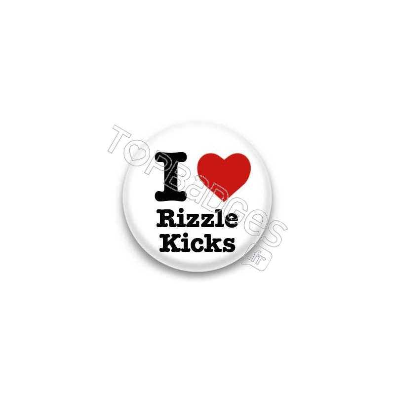 Badge I Love rizzle kicks