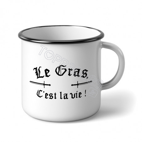 Mug : Le Gras, c'est la Vie !