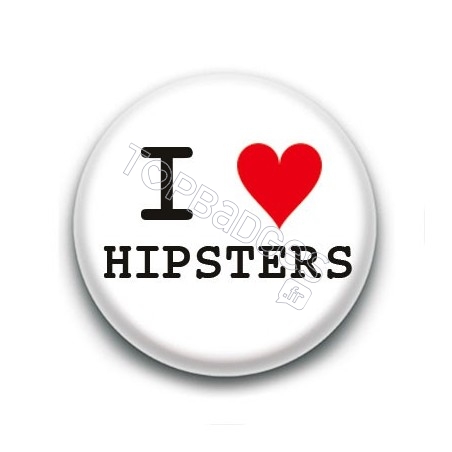 Badge I Love hipsters