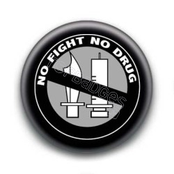 Badge No Fight, No Drugs